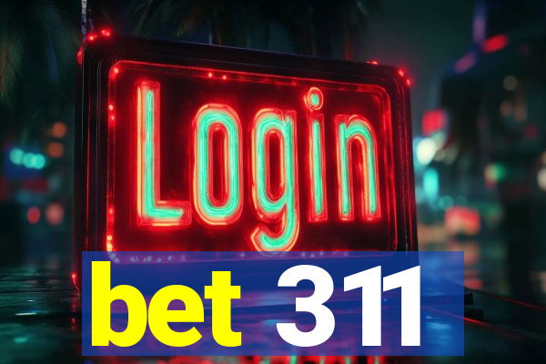 bet 311