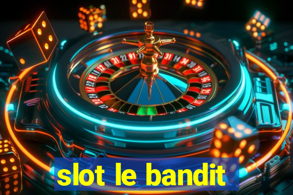 slot le bandit