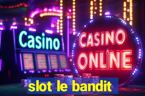 slot le bandit