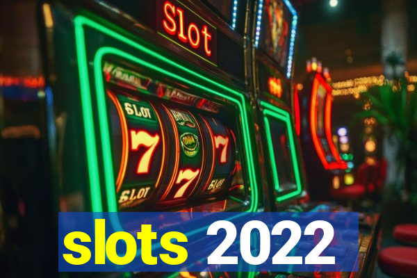 slots 2022