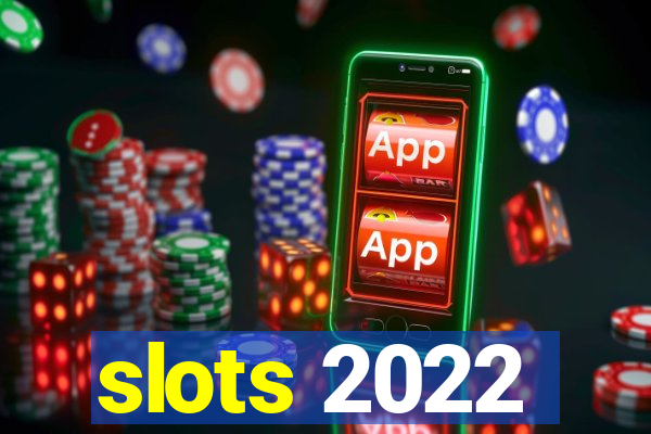 slots 2022