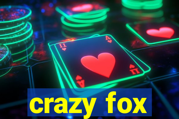 crazy fox