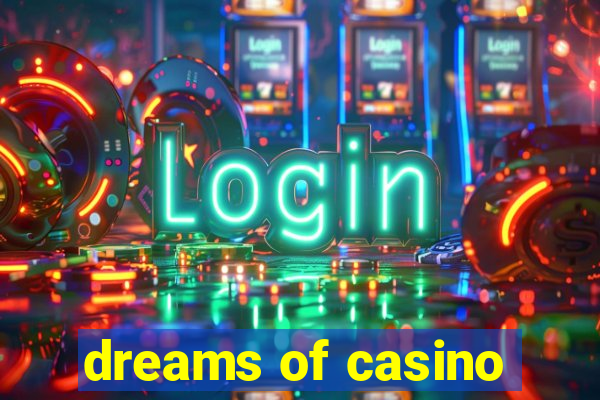 dreams of casino