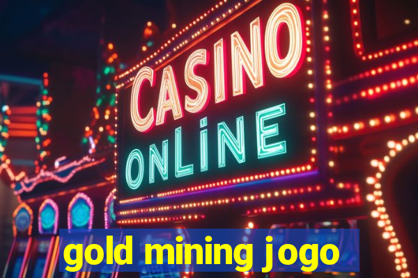 gold mining jogo