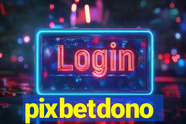 pixbetdono