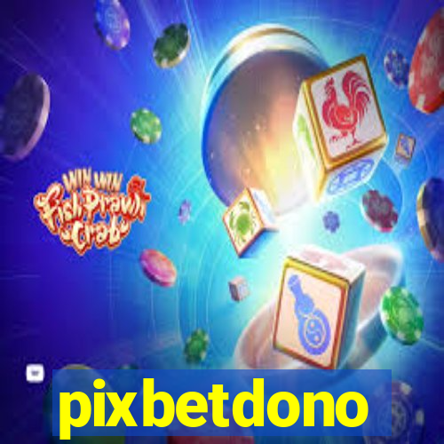 pixbetdono