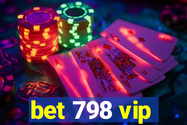 bet 798 vip