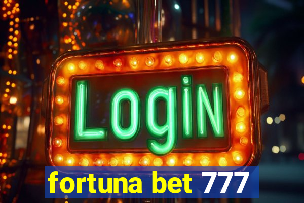 fortuna bet 777