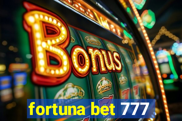 fortuna bet 777