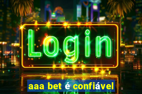 aaa bet é confiável