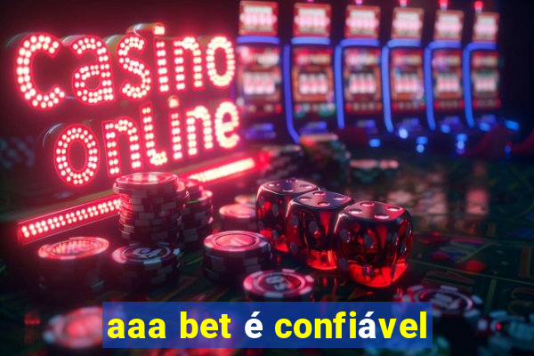 aaa bet é confiável