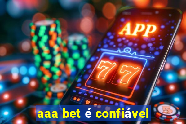 aaa bet é confiável