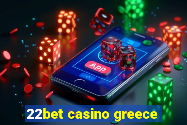 22bet casino greece