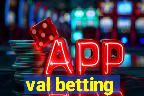 val betting