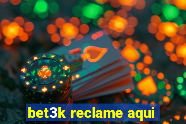 bet3k reclame aqui