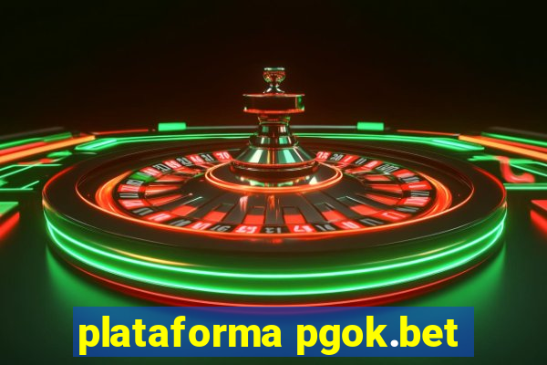 plataforma pgok.bet