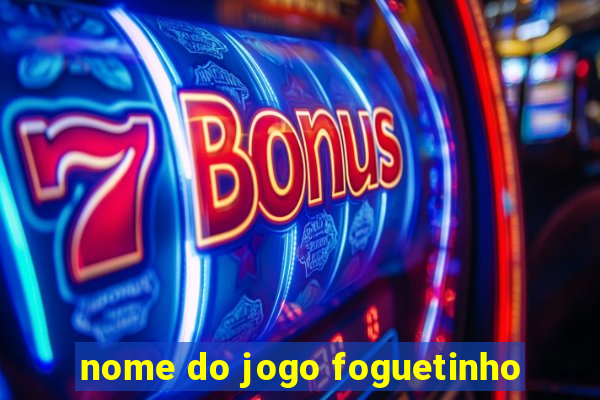 nome do jogo foguetinho