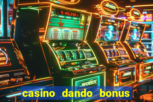 casino dando bonus sem deposito