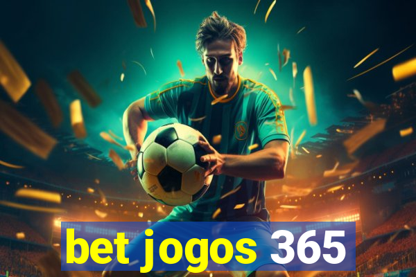 bet jogos 365