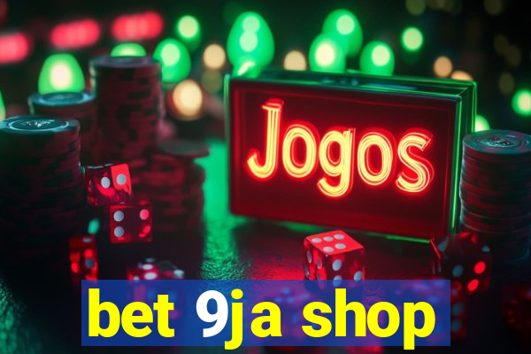 bet 9ja shop