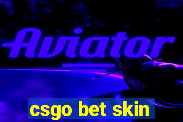 csgo bet skin