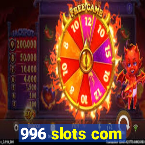 996 slots com