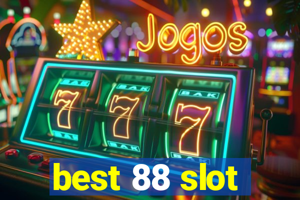 best 88 slot