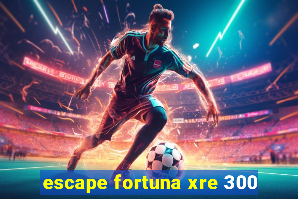 escape fortuna xre 300