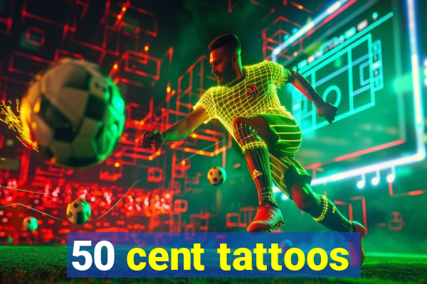 50 cent tattoos