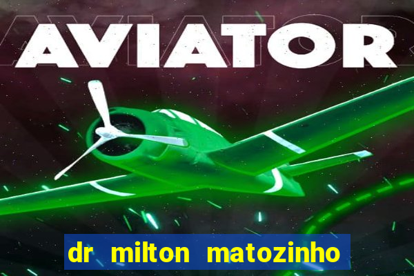 dr milton matozinho urologista santos