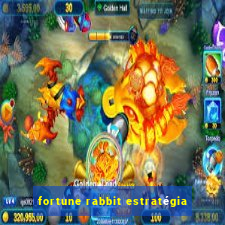 fortune rabbit estratégia