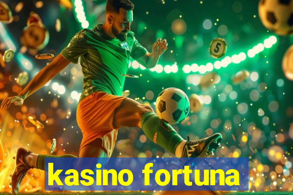 kasino fortuna