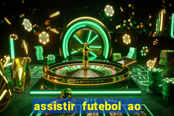 assistir futebol ao vivo multi canais