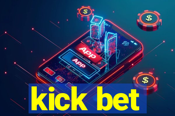 kick bet