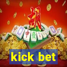 kick bet