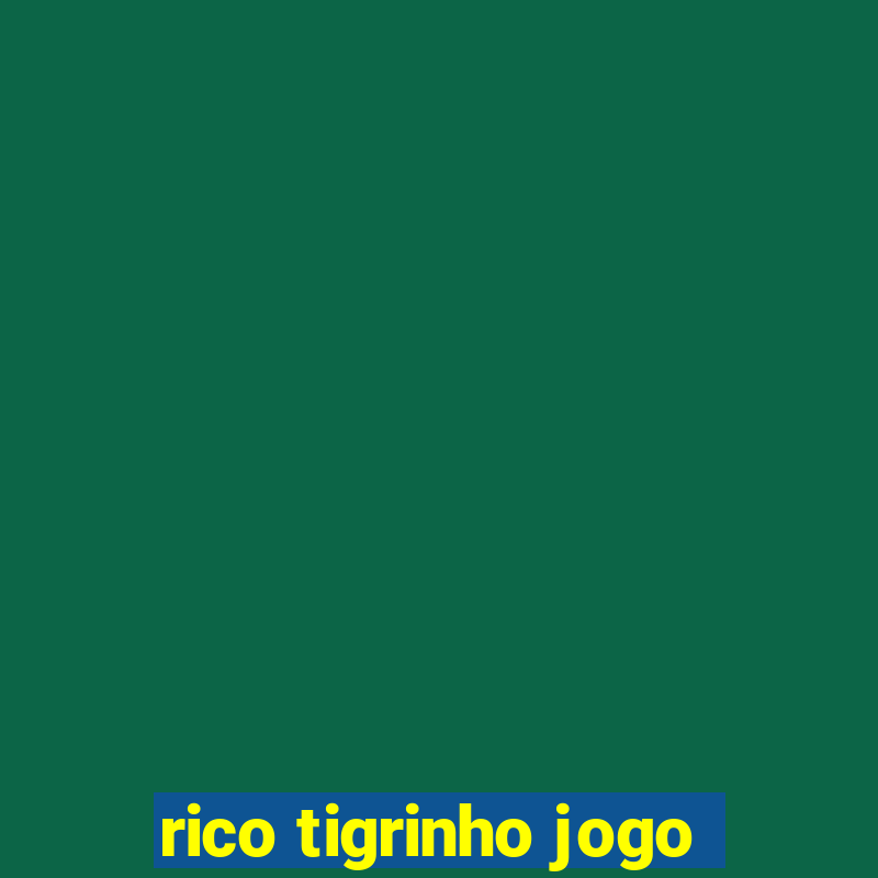 rico tigrinho jogo