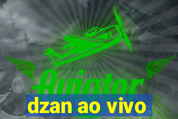 dzan ao vivo