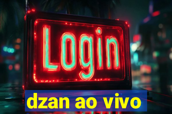 dzan ao vivo