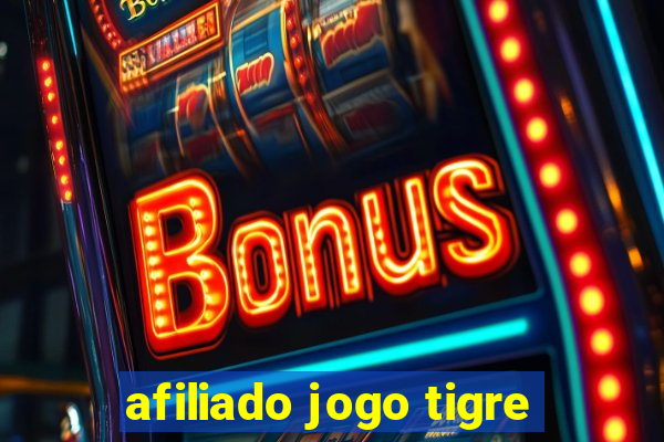 afiliado jogo tigre