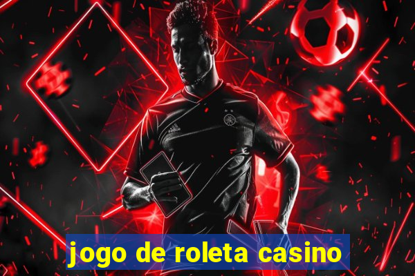 jogo de roleta casino