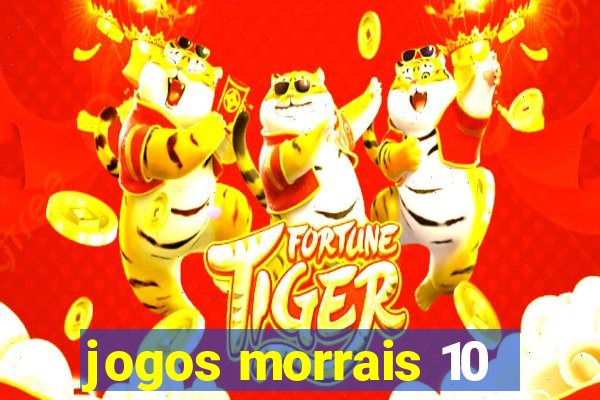 jogos morrais 10