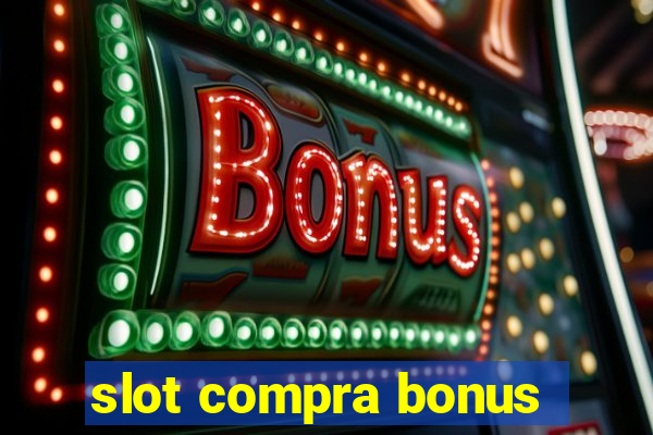 slot compra bonus