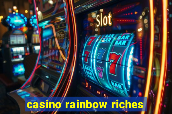 casino rainbow riches