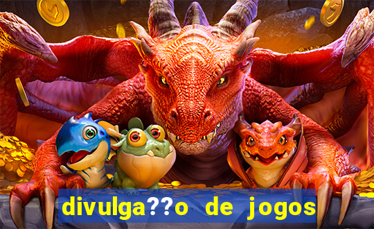 divulga??o de jogos de aposta