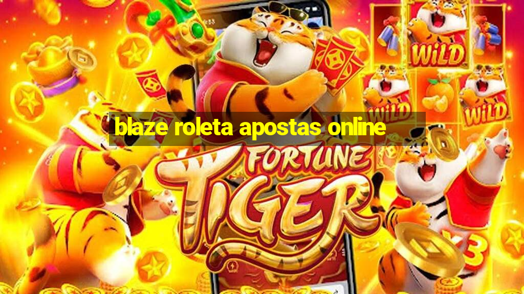 blaze roleta apostas online