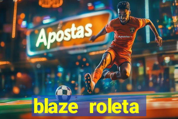 blaze roleta apostas online