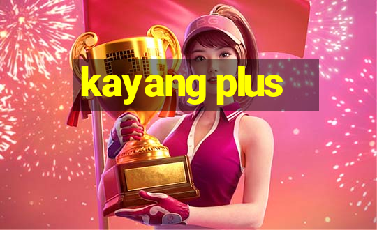 kayang plus