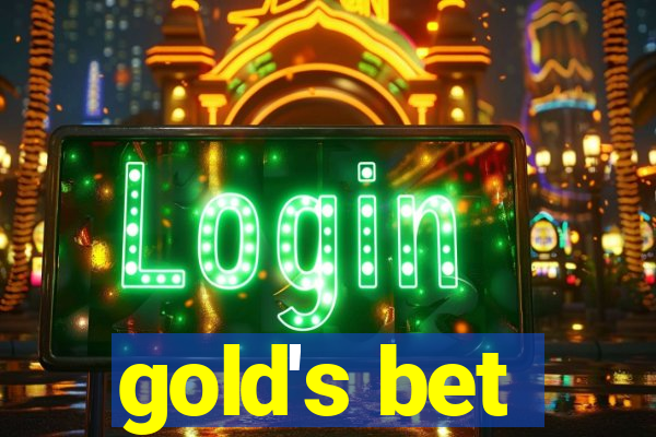 gold's bet