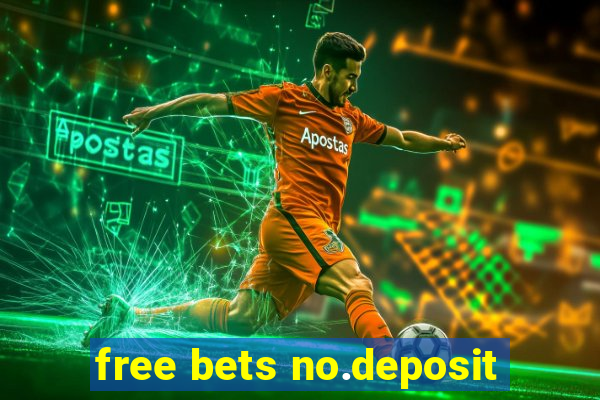 free bets no.deposit