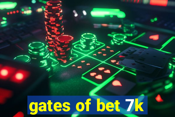 gates of bet 7k